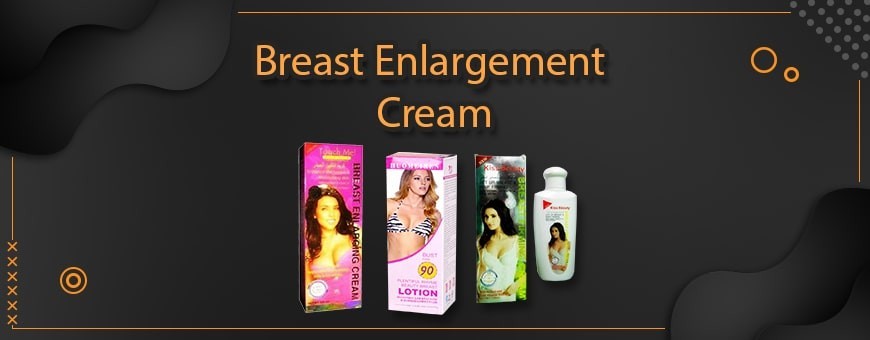 Buy Breast Enlargement Cream & Enhance Your Breast Size